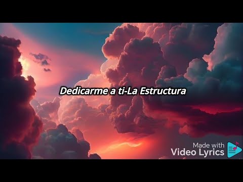Dedicarme a ti-La Estructura (Video Lyrics)