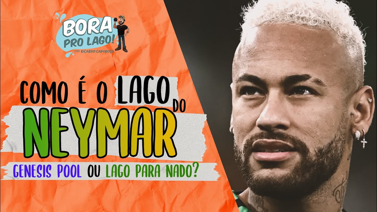 COMO É O LAGO DO NEYMAR