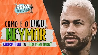 COMO É O LAGO DO NEYMAR