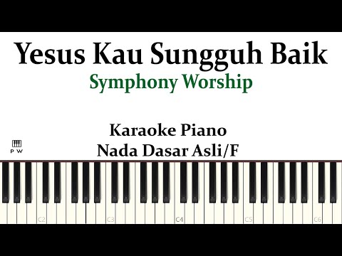 Symphony Worship - Yesus Kau Sungguh Baik Karaoke Piano | Karaoke Lagu Rohani Kristen Piano Worship