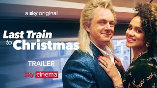 Last Train To Christmas | Trailer | Sky Cinema