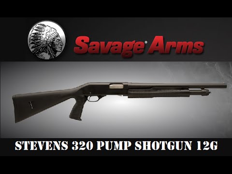STEVENS 320 PISTOL GRIP PUMP 12 GAUGE SHOTGUN BY SAVAGE ARMS (review)