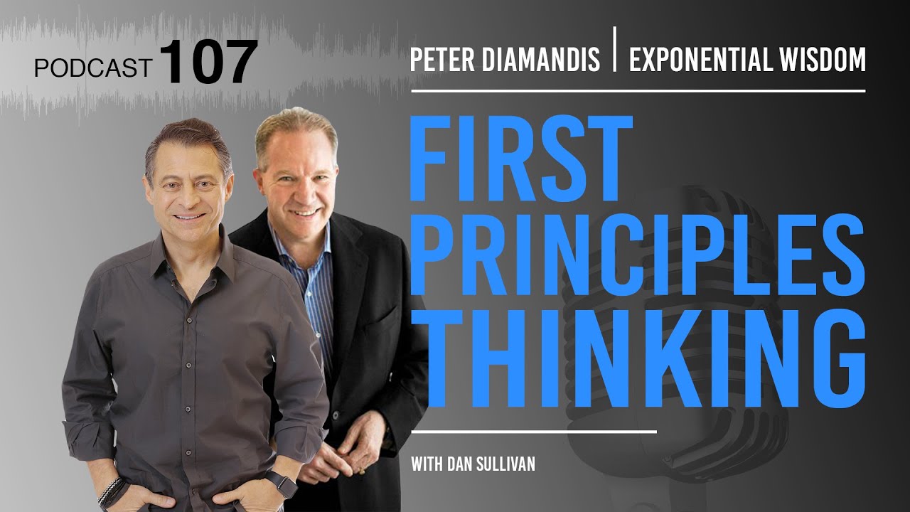 Exponential Wisdom Episode 107: First Principles Thinking