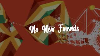 LSD - No New Friends (Lyrics) ft. Sia, Labrinth &amp; Diplo