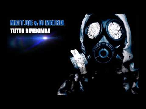 Matt Joe Vs Dj Matrix - Tutto Rimbomba (feat Roy&Mellons)