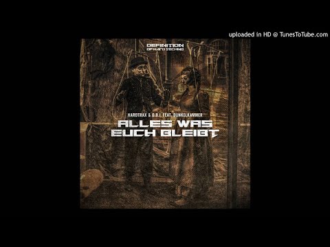 HardtraX & O.B.I. feat. Dunkelkammer - Alles Was Euch Bleibt