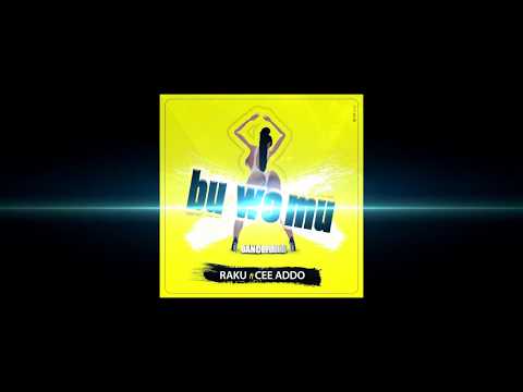 RAKU X CEE ADDO - BU WO MU (DANCE FLOOR) AUDIO