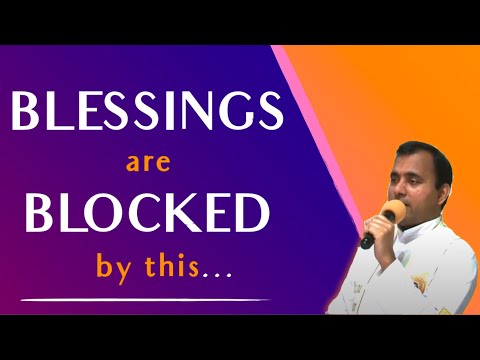 Fr Joseph Edattu VC  - Blessings are blocked by this...