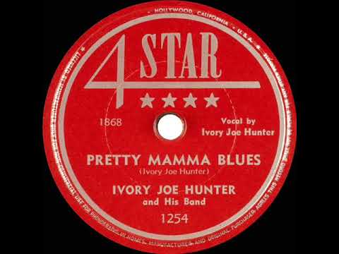 1948 Ivory Joe Hunter - Pretty Mamma Blues (#1 R&B hit)
