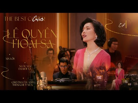 Lệ Quyên x Hoài Sa - The Best Cover Ep.1| Ngày Mai Em Rời Xa| Cho Em Gần Anh Thêm Chút Nữa | Xin Lỗi