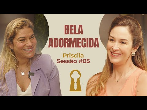 Bela Adormecida com Priscila Fantin - Parece Terapia | Sessão #05