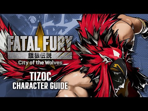 【ENG】FATAL FURY: CotW｜TIZOC｜Character Breakdown