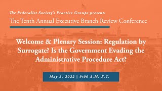 Click to play: Welcome & Plenary Session: Regulation by Surrogate? Is the Government Evading the Administrative Procedure Act?