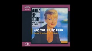 Jag Vet En Dejlig Rosa  //  Monica Zetterlundi, pf. Bill Evans