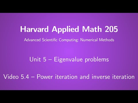 Harvard AM205 video 5.4 - Power iteration and inverse iteration