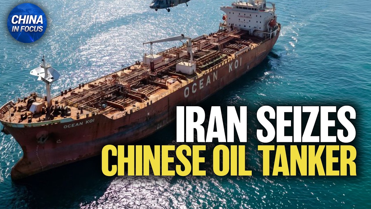 Iran Seizes Chinese Tanker With Iranian Oil | China in Focus