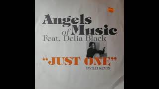 Angels Of Music Feat. Delia Black - Just One (Favilli Remix)