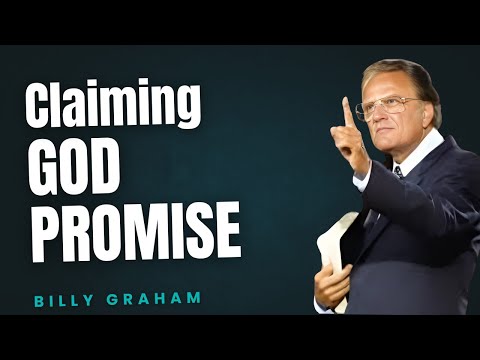 Claiming God's Promise | Billy Graham Inspirational Sermon