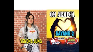 Download lagu SAYANG 2 VENDHA JUNG OM ARMEGA LIVE TENARU mp3