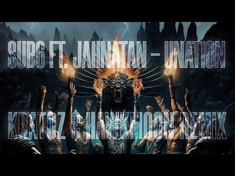 Sub6 ft. Jahnatan - Unation (Kratoz & Hawkmoon Remix)