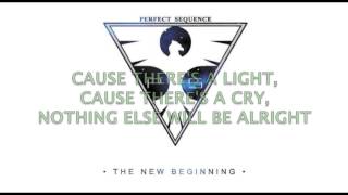 Perfect Sequence - "The New Beginning" Lyrics