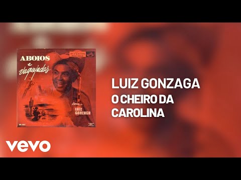 Luiz Gonzaga - O Cheiro Da Carolina (Áudio Oficial)