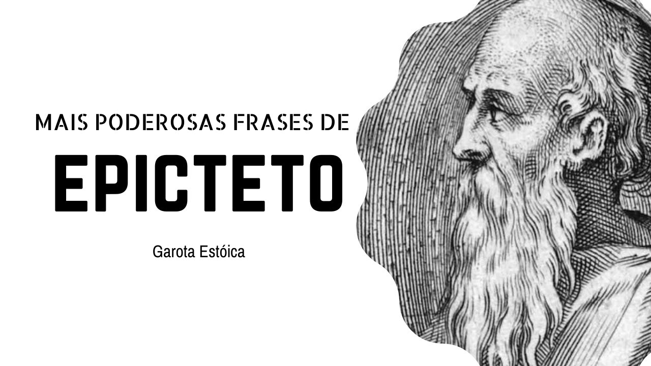 Epicteto - Frases que vão mudar sua vida | Estoicismo