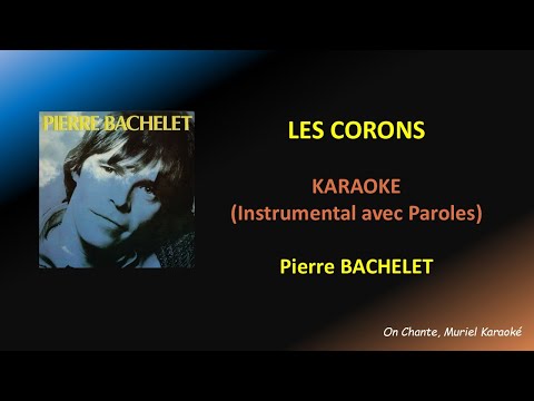 LES CORONS - PIERRE BACHELET - KARAOKE (HQ)