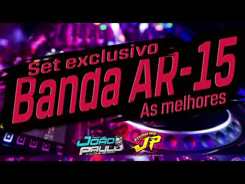 BANDA AR -15 ( Set exclusivo ) As melhores 2025 - DJ JOÃO PAULO #StudioMixJP