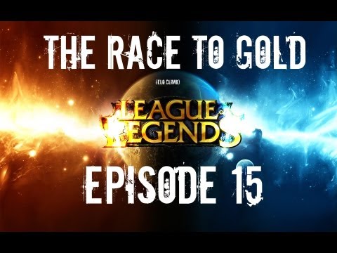LoL The Race to Gold - Episode 15 - I'm ok at support.