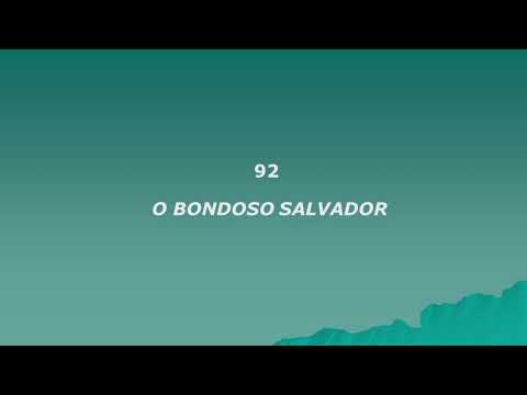 Harpa Cristã 092 - O Bondoso Salvador