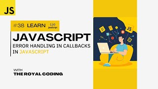 Introduction of Callbacks and Error Handling in Callbacks in JS | JavaScript Tutorials for Beginners