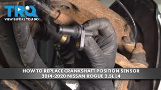 How to Replace Crankshaft Position Sensor 2014-2020 Nissan Rogue 2.5L L4