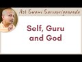 Do we need a Guru and what is the connection of the Guru with the Advaitic Self?| Self, Guru and God