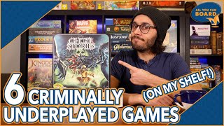 6 Criminally Underplayed Games on my Shelf | I HAVE to Play These More!
