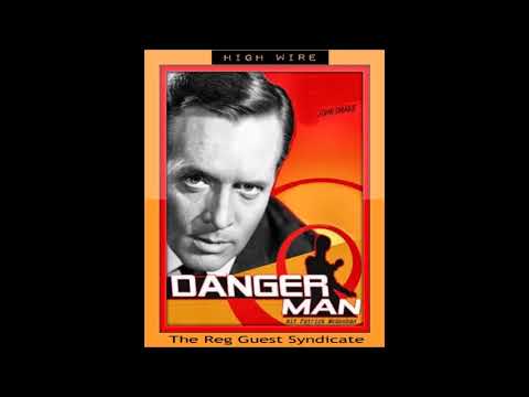 Danger Man * High Wire * The Reg Guest Syndicate * Edwin Astley