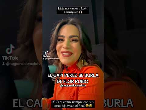 CAPI PEREZ MAKES FUN OF FLOR RUBIO #CapiPerez #florrubio #vengalaalegria