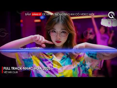 NHẠC TRUNG QUỐC REMIX 2025 - NHẠC HOA REMIX HOT TIKTOK - FULL SET NHẠC TRUNG REMIX HAY 2025