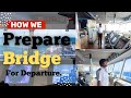 HOW WE PREPARE BRIDGE FOR DEPARTURE MERCHANT NAVY WATCH TIME