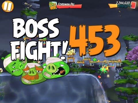 Angry Birds 2 Boss Fight 59! Foreman Pig Level 453 Walkthrought
