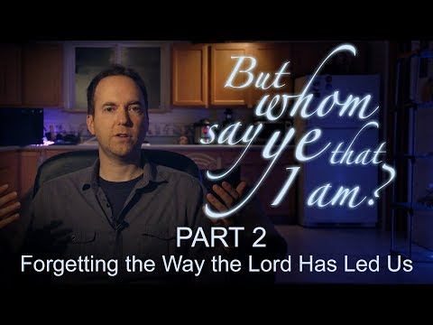 But Whom Say Ye That I Am? (Part 2)