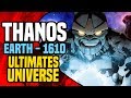Thanos Earth 1610: What Happened To Thanos In The Ultimates Universe? Thanos Earth 1610: What Happened To Thanos In The Ultimates Universe?