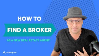 How to Find a Broker | New Real Estate Agent Tips