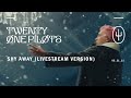 Twenty One Pilots - "Shy Away (Livestream Version)" Twenty One Pilots - "Shy Away (Livestream Version)"