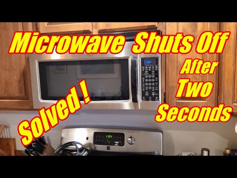 Microwave Shuts Off After 2 Seconds - Solved