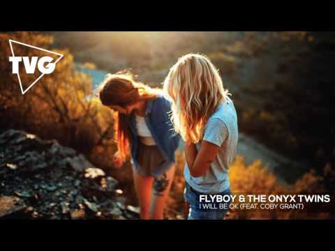 FlyBoy & The Onyx Twins - I Will Be Ok (ft. Coby Grant)