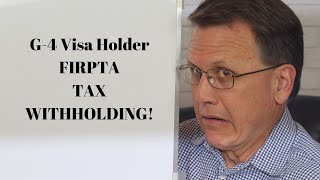 G-4 Visa Holders - FIRPTA Tax Withholding