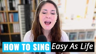 How To Sing &quot;Easy As Life&quot; from AIDA