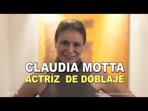Claudia Motta, una actriz multifacética | La Voz de la Frontera