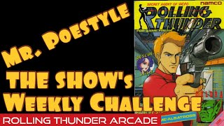 Mr. Poestyle : THE SHOW's Weekly Challenge Rolling Thunder 1986 Namco Arcade